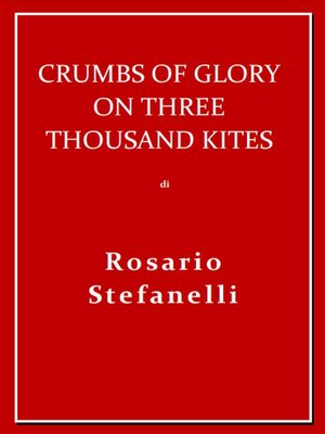 cover image of Crumbs of Glory on three thousand kites